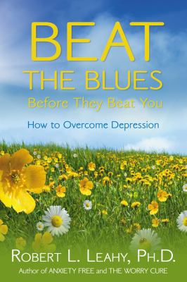 Beat the Blues Before They Beat You: How to Ove... 140192168X Book Cover