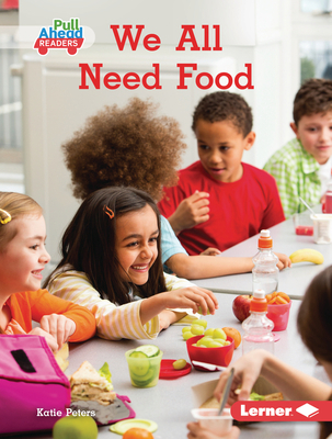 We All Need Food 1728475953 Book Cover