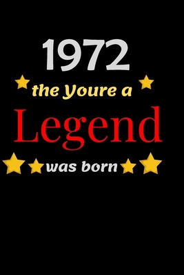 1972  The year a LEGEND was born: Blank Lined Notebook. Funny and cute gag gift for 48th Birthday for men, women, daughter, son, girlfriend, ... wife, husband, co-worker,perfect Gift,Logbook