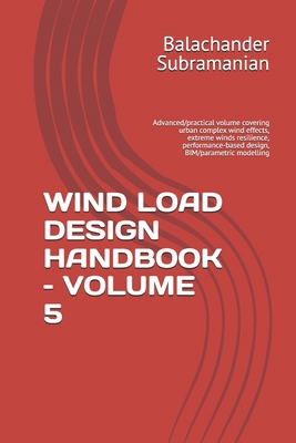 Wind Load Design Handbook - Volume 5: Advanced/... B0HJ1TKV1X Book Cover