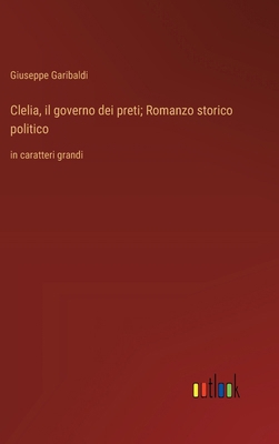 Clelia, il governo dei preti; Romanzo storico p... [Italian] 3368363093 Book Cover