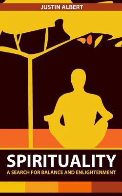 Spirituality: A Search for Balance and Enlighte... 1530269962 Book Cover