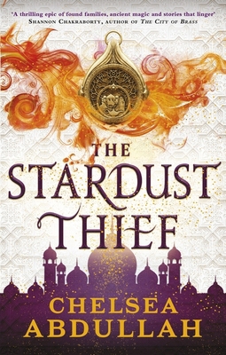 The Stardust Thief: A SPELLBINDING DEBUT FROM F... 0356517454 Book Cover
