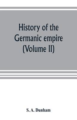 History of the Germanic empire (Volume II) 9353803993 Book Cover