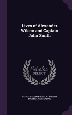 Lives of Alexander Wilson and Captain John Smith 1357241801 Book Cover