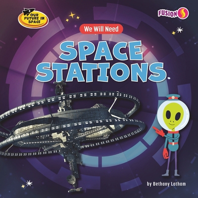 We Will Need Space Stations B0GMTRMXY3 Book Cover