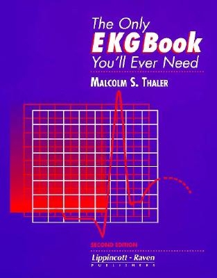 The Only Ekg Book You'll Ever Need 0397514085 Book Cover