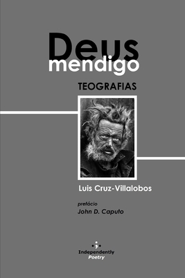 Deus Mendigo: Teografias [Portuguese] 1658294963 Book Cover
