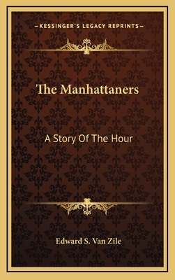 The Manhattaners: A Story Of The Hour 1163847992 Book Cover