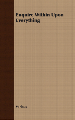 Enquire Within Upon Everything 1408632950 Book Cover