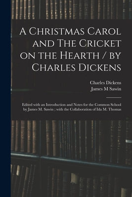 A Christmas Carol and The Cricket on the Hearth... 1014891760 Book Cover