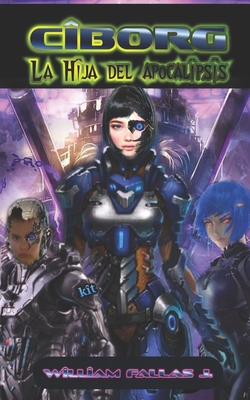 Ciborg: La hija del Apocalipsis [Spanish] B08HRV9G7P Book Cover