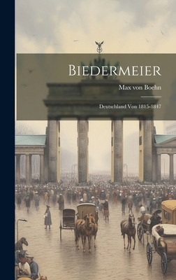 Biedermeier; Deutschland von 1815-1847 [German] 1020485949 Book Cover