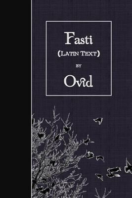 Fasti: Latin Text [Latin] 1523486627 Book Cover