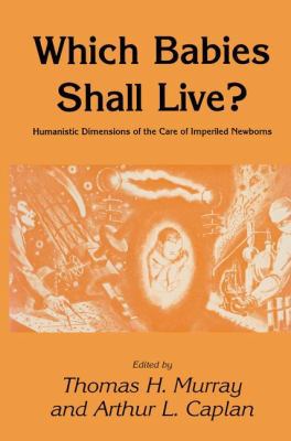 Which Babies Shall Live?: Humanistic Dimensions... 1461293928 Book Cover