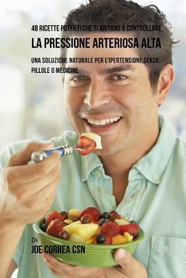 48 Ricette potenti che ti aiutano a controllare... [Italian] 1544028121 Book Cover