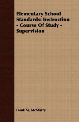 Elementary School Standards: Instruction - Cour... 1406700215 Book Cover