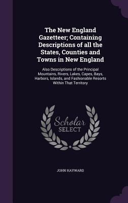 The New England Gazetteer; Containing Descripti... 1359448144 Book Cover