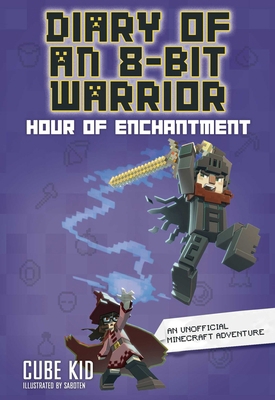 Diary of an 8-Bit Warrior: Hour of Enchantment ... B0DV4MS3VD Book Cover