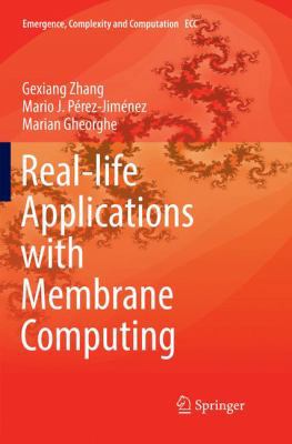 Real-Life Applications with Membrane Computing 3319857983 Book Cover