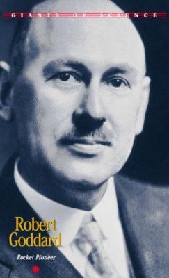 Robert Goddard (Giants of Science) 1567118887 Book Cover