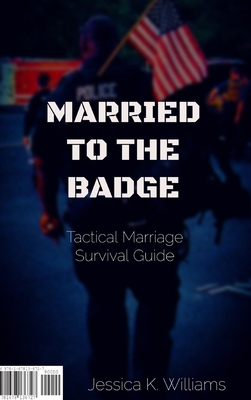 Married to the Badge: Tactical Marriage Surviva... 1678136727 Book Cover