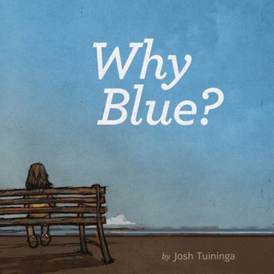 Why Blue? 162395553X Book Cover