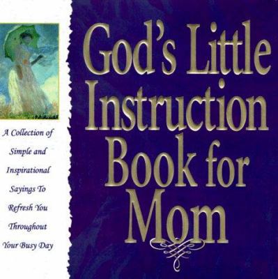 God's Little Instruction Book for Mom 1562921185 Book Cover