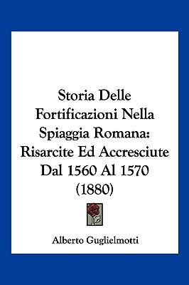 Storia Delle Fortificazioni Nella Spiaggia Roma... [Italian] 1120601126 Book Cover