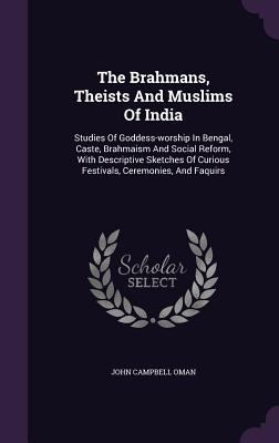 The Brahmans, Theists And Muslims Of India: Stu... 1346578702 Book Cover