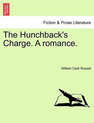 The Hunchback's Charge. a Romance. 1241374279 Book Cover