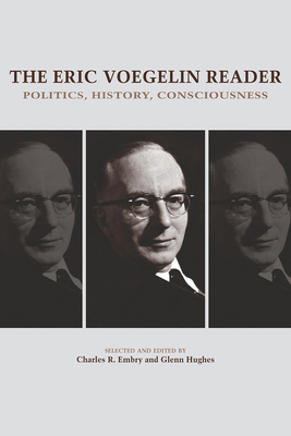 The Eric Voegelin Reader: Politics, History, Co... 0826222897 Book Cover