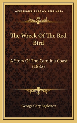 The Wreck Of The Red Bird: A Story Of The Carol... 1165195135 Book Cover
