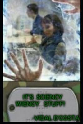 It's Sciency Wiency Stuff! 1731529112 Book Cover