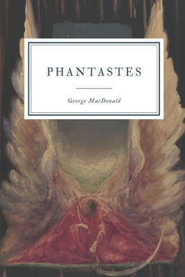 Phantastes: A Faerie Romance for Men and Women B086PTBF3P Book Cover