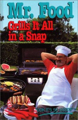 Mr. Food Grills It All in a Snap 0688137113 Book Cover