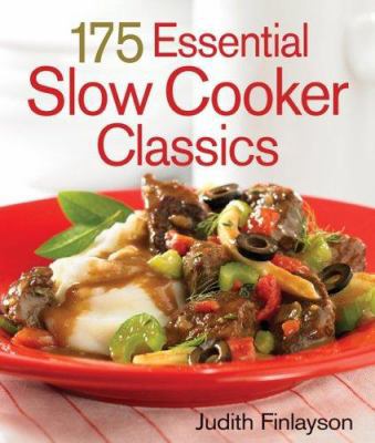 175 Essential Slow Cooker Classics B007YWIINI Book Cover