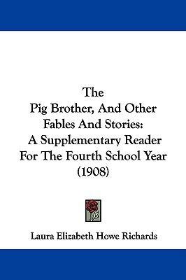 The Pig Brother, And Other Fables And Stories: ... 1104336200 Book Cover