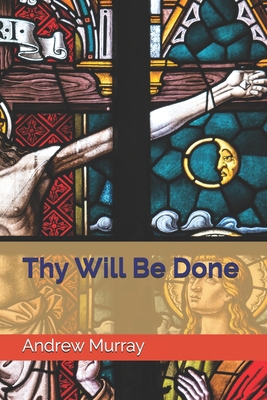 Thy Will Be Done 1660241308 Book Cover