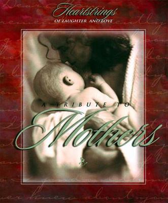 A Tribute to Mothers Treasure Box: Heartstrings... 0849955009 Book Cover