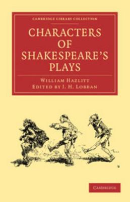 Characters of Shakespeare's Plays 1108005292 Book Cover