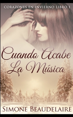 Cuando Acabe La M?sica (Corazones En Invierno n... [Spanish] 1034573829 Book Cover