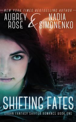 Shifting Fates (Urban Fantasy Shifter Romance B... 149913522X Book Cover