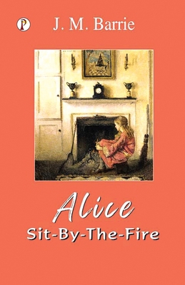 Alice Sit-By-The-Fire B0DWG2MB7N Book Cover