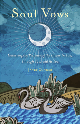 Soul Vows: Gathering the Presence of the Divine... 1573246425 Book Cover