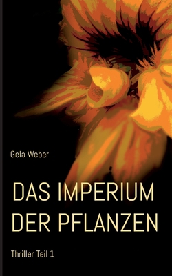 Das Imperiumm der Pflanzen: Thriller Teil1 [German] 3743195682 Book Cover