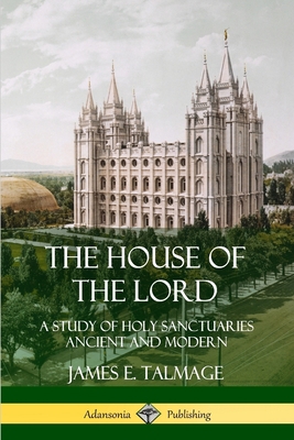 The House of the Lord: A Study of Holy Sanctuar... 0359746977 Book Cover