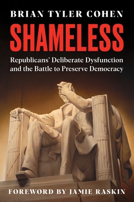 Shameless: Republicans' Deliberate Dysfunction ... 0063392895 Book Cover
