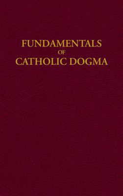Fundamentals of Catholic Dogma 089555805X Book Cover