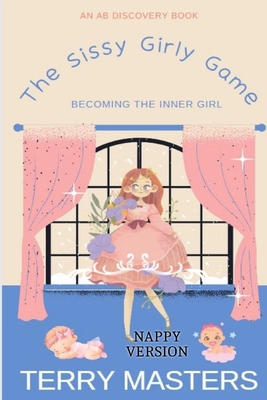 The Sissy Girly Game (Nappy Version): A sissy/s...            Book Cover